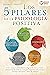 Los 5 pilares de la psicología positiva by Jonathan M. Albrecht
