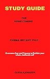 STUDY GUIDE FOR HOME COMING BY THEMA BRYANT PH.D: overcome fear and Trauma to Reclaim your whole, Authentic self