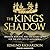 The King's Shadow: Obsession, Betrayal, and the Deadly Quest for the Lost City of Alexandria