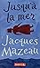 Jusqu'a la mer