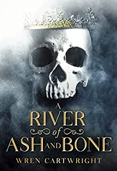 A River of Ash and Bone (Ash and Bone, #1)