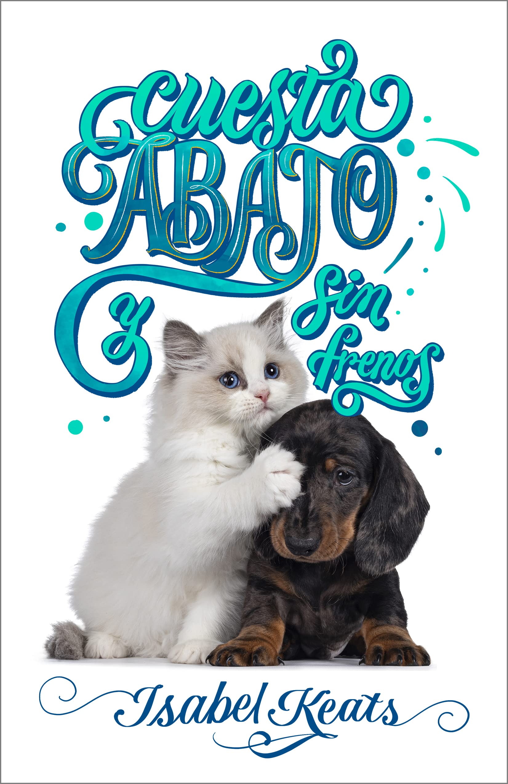 Cuesta abajo y sin frenos: Un apasionado romance lleno de humor y misterio que demuestra que los polos opuestos se atraen (Spanish Edition)