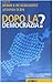 Dopo la democrazia?: Il potere e la sfera pubblica nell'epoca delle reti