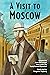 A Visit to Moscow by Anna Olswanger A Visit to Moscow by Anna Olswanger