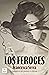 Los feroces (Ficción) by Francesca Serra