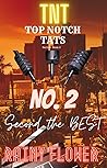No. 2 - Second the Best (TNT - Top Notch Tats #2) No. 2 - Second the Best (TNT - Top Notch Tats #2)