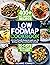 Low FODMAP Cookbook: 400+ G...