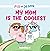 My Mom is the Coolest: A St...