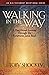 Walking in the Way — A Devotional Journey Through the Scriptu... by Toby Shockey