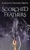Scorched Feathers: Descent into Hell Book One