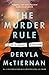 The Murder Rule by Dervla McTiernan The Murder Rule by Dervla McTiernan