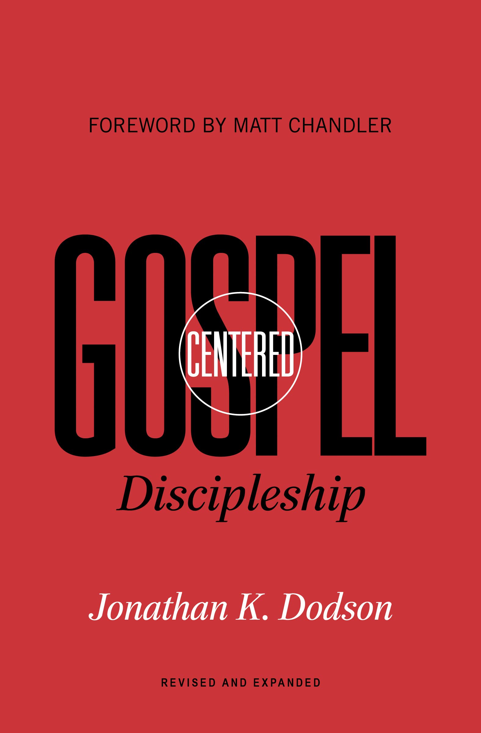 Gospel-Centered Discipleship: Revised and Expanded (Kindle Edition)