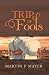 Trip of Fools
