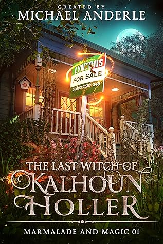 The Last Witch of Kalhoun Holler (Marmalade and Magic #1)
