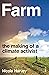 Farm: the making of a climate activist
