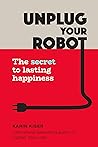 Unplug Your Robot...