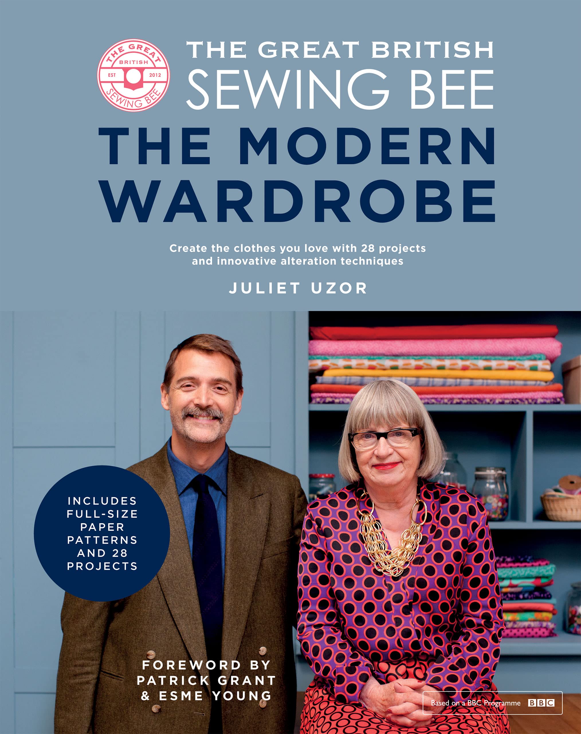The Great British Sewing Bee: The Modern Wardrobe: Create Clothes You Love with 28 Projects and Innovative Alteration Techniques (Kindle Edition)
