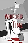 The Whirligig of Time