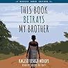 This Book Betrays My Brother by Kagiso Lesego Molope