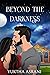 BEYOND THE DARKNESS: The Malhotra Series #3