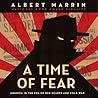 A Time of Fear by Albert Marrin