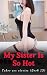 My_Sister Is So Hot_Filthy ...