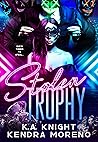Stolen Trophy by K.A. Knight