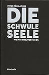 Die schwule Seele. Wie man wird, wer man ist.