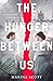 The Hunger Between Us