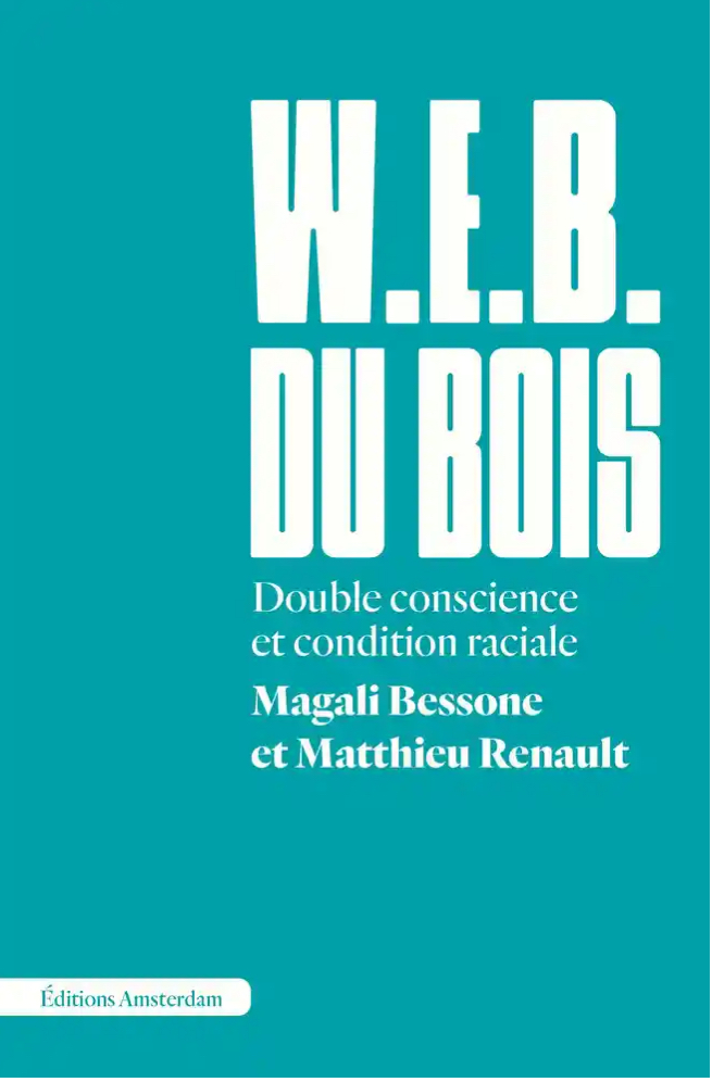 W. E. B. Du Bois Double conscience et condition raciale