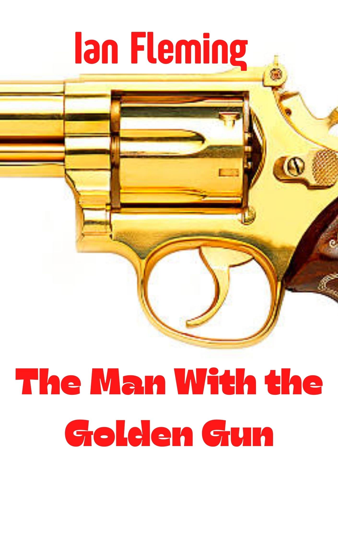 The Man With the Golden Gun: James Bond: 007