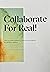 Collaborate for real!