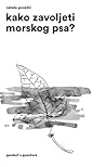 Kako zavoljeti morskog psa Kako zavoljeti morskog psa