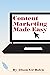 Content Marketing Made Easy by Alison Ver Halen