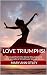 Love Triumphs!: Rescued from the Deep Wounds and Dark Secrets of Childhood Sexual Abuse