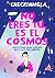 No eres tú, es el cosmos (Libros ilustrados) by Mela Pabón (checkinmela) No eres tú, es el cosmos (Libros ilustrados) by Mela Pabón (checkinmela)