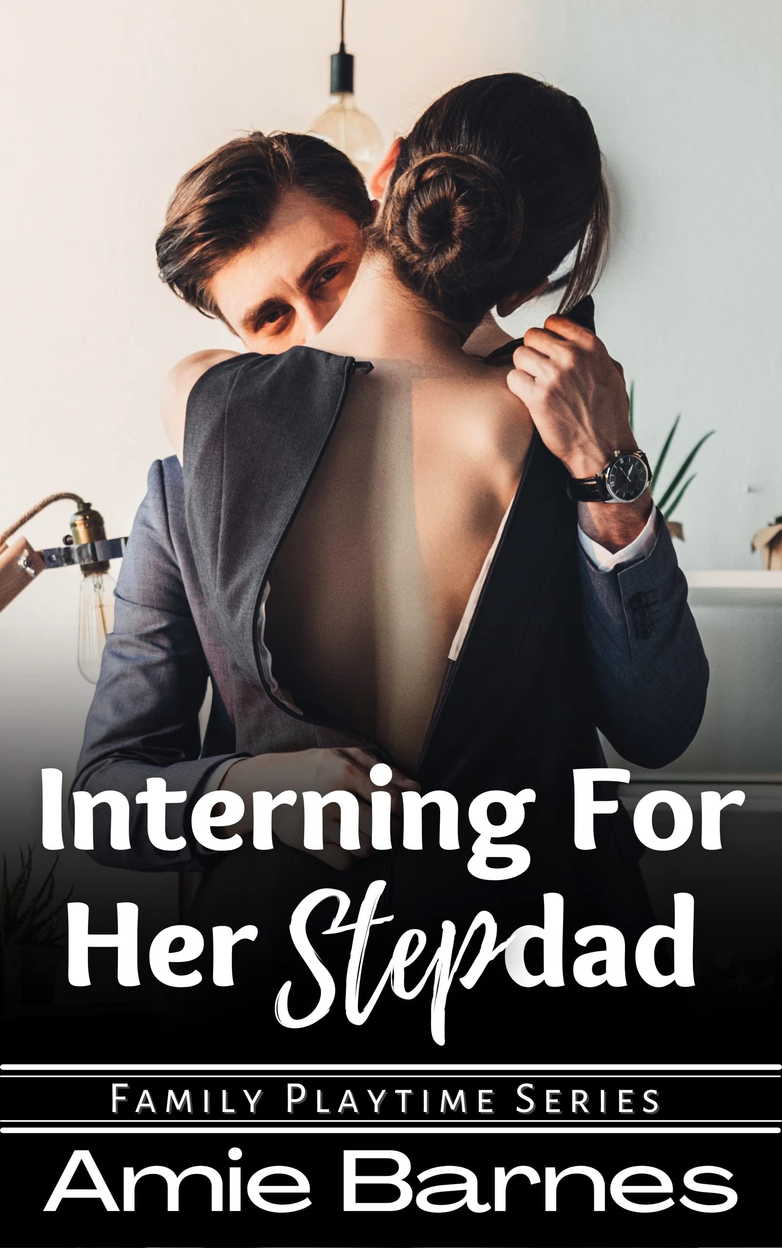 Interning For Her Stepdad (Family Playtime #34)