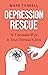Depression Rescue: 34 Uncom...
