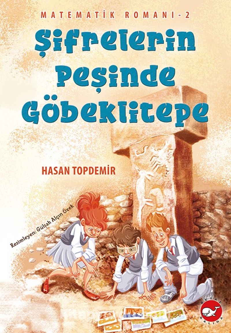Şifrelerin Peşinde Göbeklitepe - Matematik Romanı 2 (Paperback)