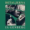 Detaljerna by Ia Genberg