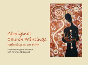 Aboriginal church paintings: Reflecting On Our Faith