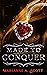 Made to Conquer (Made from ...