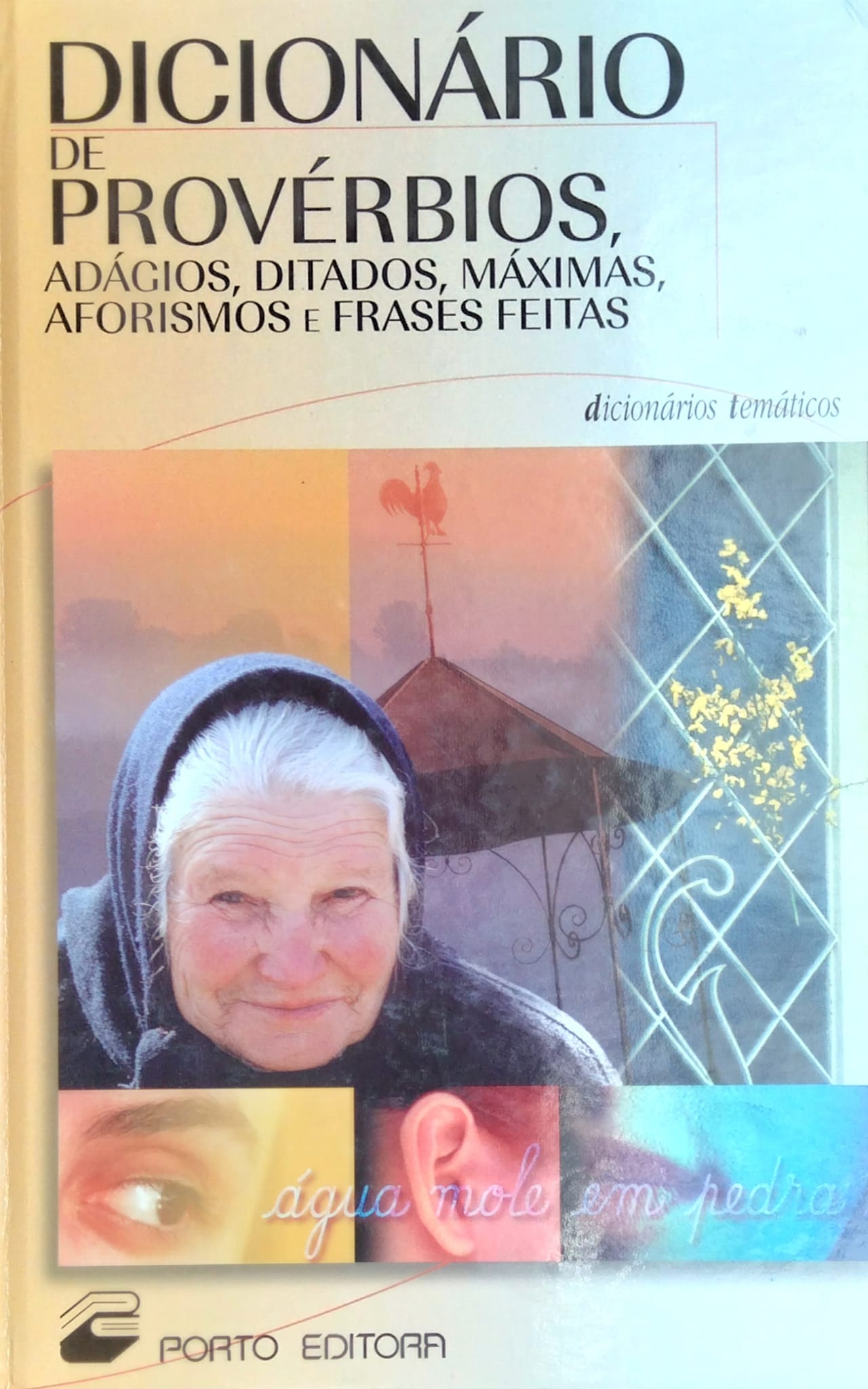 Dicionário de Provérbios - Adágios, Ditados, Máximas, Aforismos e Frases Feitas