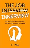 THE JOB INNERVIEW: A Guide to How to Mindfully Prepare For Your Job Interview