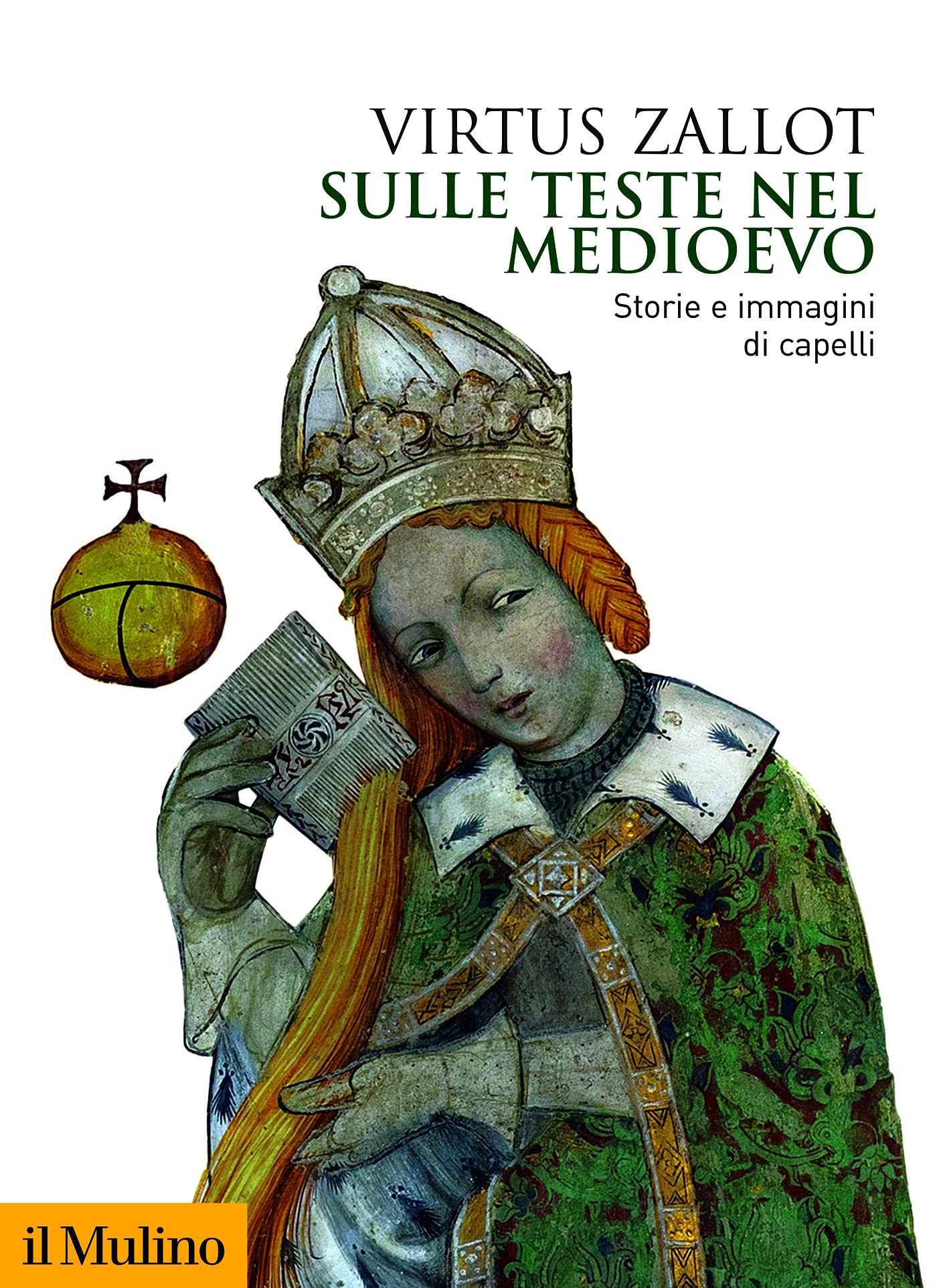 Sulle teste nel Medioevo: Storie e immagini di capelli (Italian Edition)