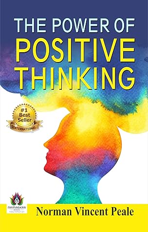 The Power of Positive Thinking by Dr. Norman Vincent Peale with Illustrations (Included: Book Introduction, Chapter Overviews, Inspirational Thoughts): ... Success – Revised (Bestseller Collection)