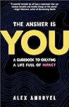 The Answer Is You: A Guidebook to Creating a Life Full of Impact