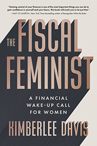 The Fiscal Feminist: A Financial Wake-up Call for Women (Kindle Edition)