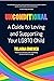 Unconditional: A Guide to Loving and Supporting Your LGBTQ Child