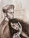 Perfectly In Pieces